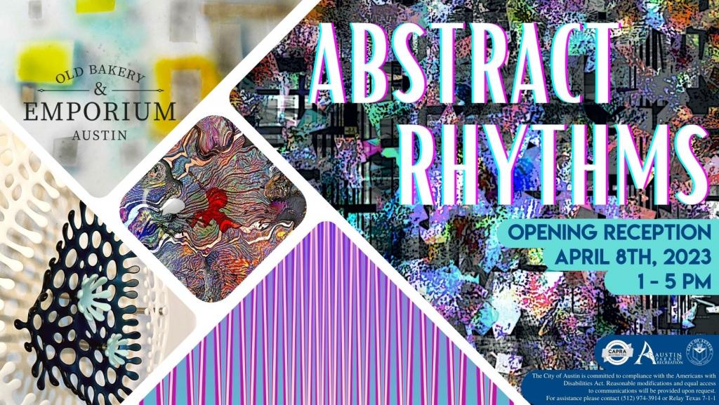 Abstract Rhythms Opening Reception April 8th