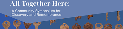 All Together Here: A Community Symposium for Discvoery and Remembrance