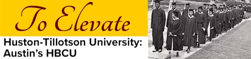 To elevate Huston-Tilloston University