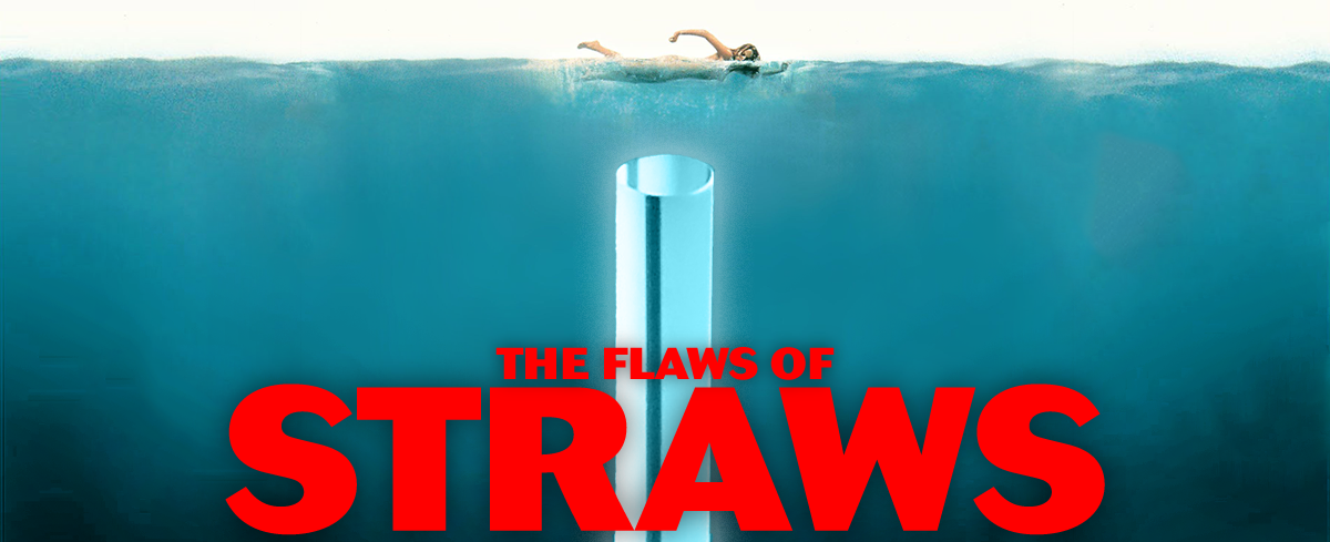 The Flaws of Straws banner