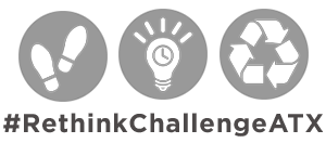 #RethinkChallengeATX with three grey icons: two feet, a lightbulb, and recycling symbol