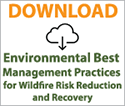 Download Environmental Best Management Practices for Wildfire Risk Reduction and Recovery