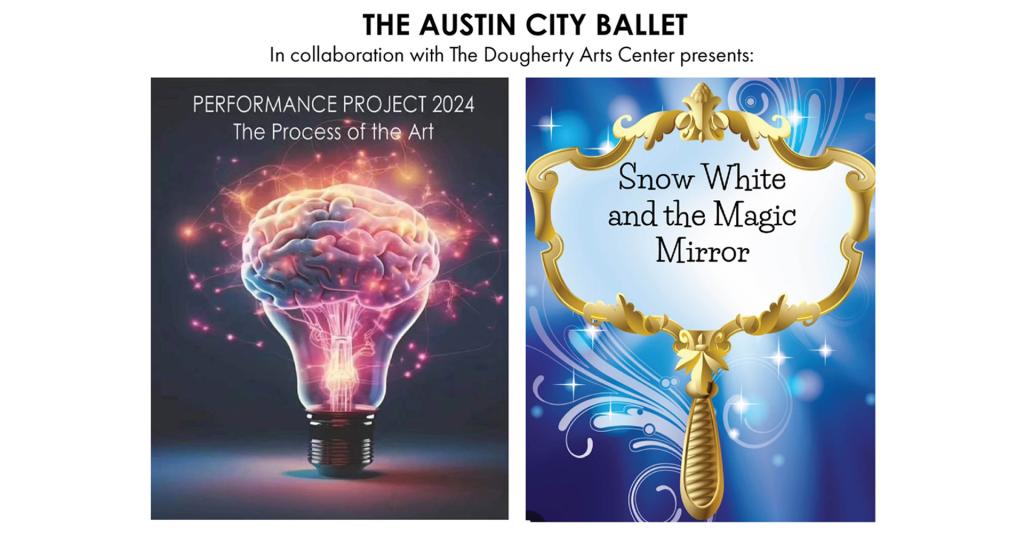 Graphic depiction of a light bulb and a mirror with the textwith the text 'The Austin City Ballet in collaboration with The Dougherty Arts Center presents: Performance Project 2024 The Process of the Art and Snow White and the Magic Mirror.'