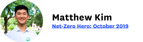 A photo of Matthew Kim with the text "Matthew Kim; Net-Zero Hero: October 2019".