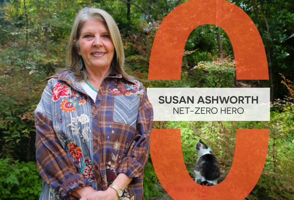 Susan Ashworth stands in a wooded area. A cat sits near her. Text reads, "Susan Ashworth: Net-Zero Hero."