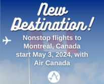 Canadian flag in the background. Text reads New Destination! Nonstop flights to Montreal, Canada start May 3, 2024, with Air Canada