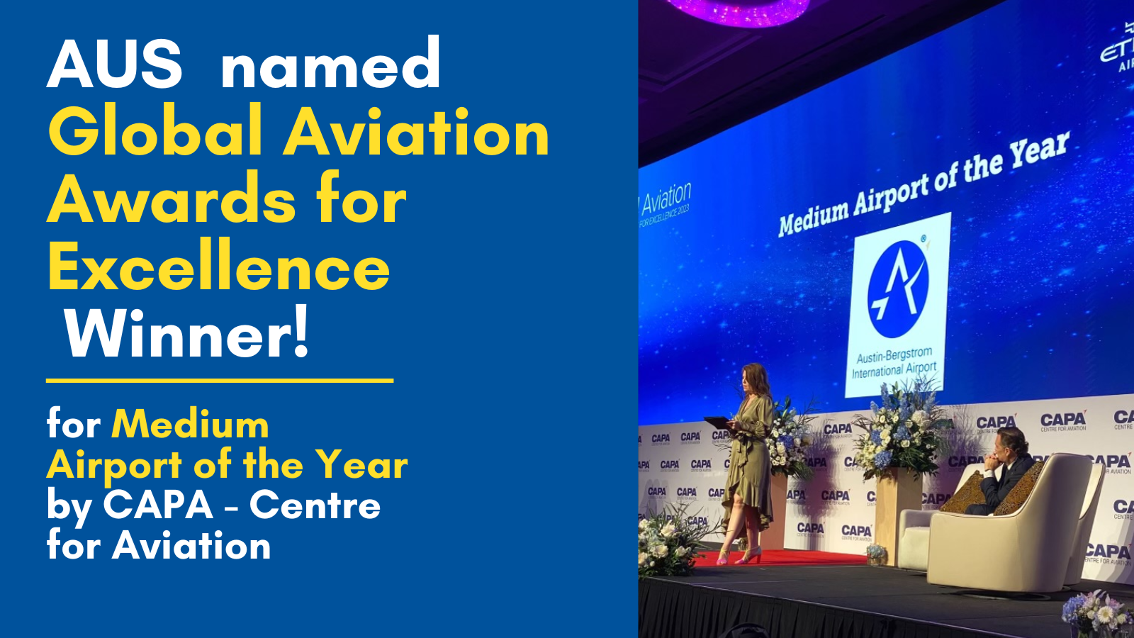 AUS  named Global Aviation Awards for Excellence  Winner! for Medium Airport of the Year by CAPA - Centre for Aviation
