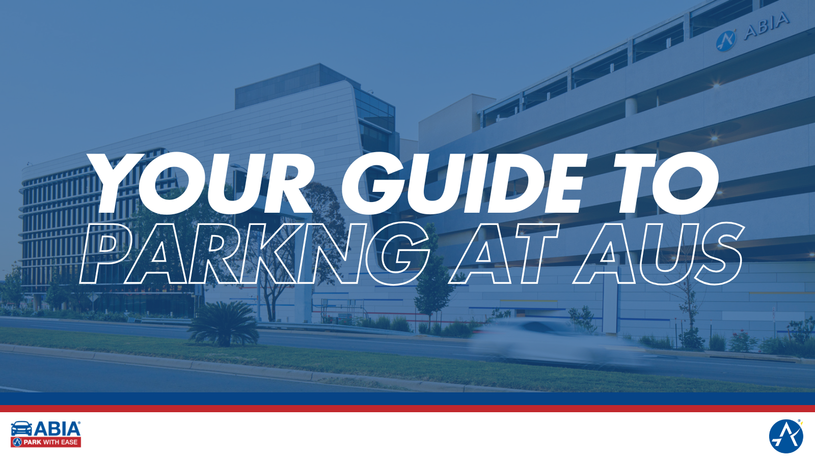 A graphic with text that reads, "Your Guide to Parking at AUS."