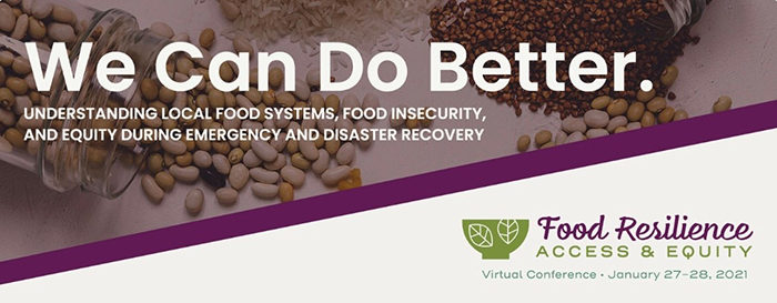 We Can Do Better We Can Do Better. Understanding local food systems, food insecurity, and equity during emergency and disaster recovery.