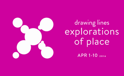 drawing lines: explorations of place, April 1-10, 2016