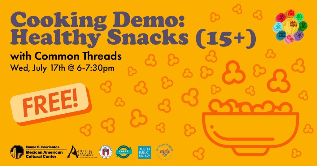 Cooking Demo: Healthy Snacks (15+) Wed, July 17th @ 6-7:30pm