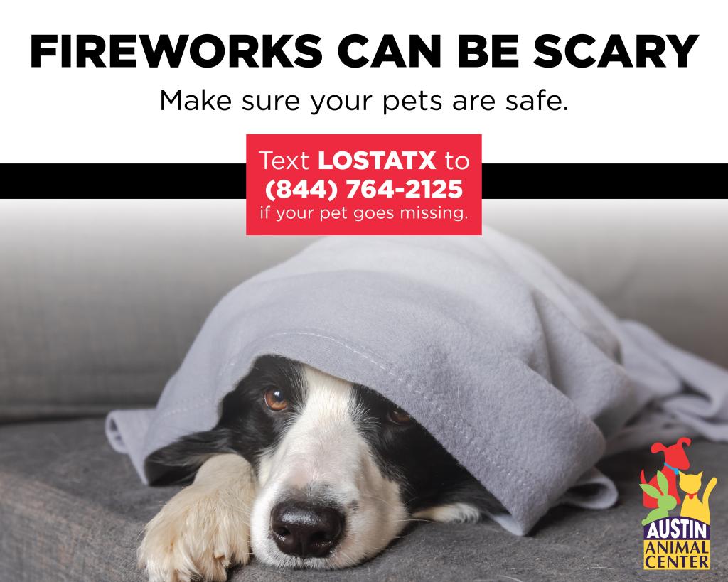 Fireworks Can Be Scary. Text LOSTATX to 844-764-2125