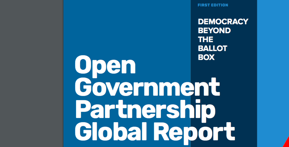 Graphic reading "Open Government Partnership Global Report: First Edition: Democracy Beyond the Ballot Box" 