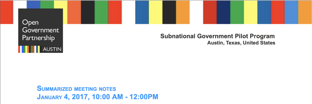 Snip of notes document with Open Government Partnership Austin logo and headings "Subnational Government Pilot Program Austin, Texas, United States" and "Summarized Meeting Notes January 4, 2017 10:00 AM - 12:00 PM"