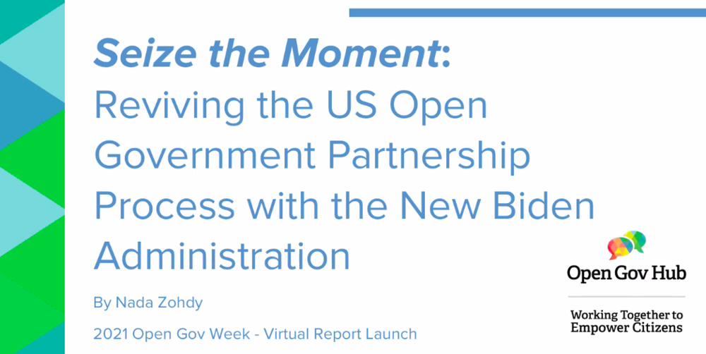 Slide reading "Seize the Moment: Reviving the US Open Government Partnership Process with the New Biden Administration" 