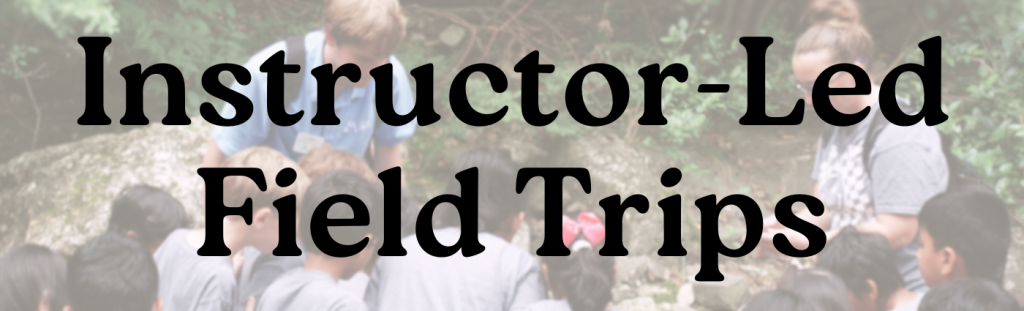 instructor-led field trips