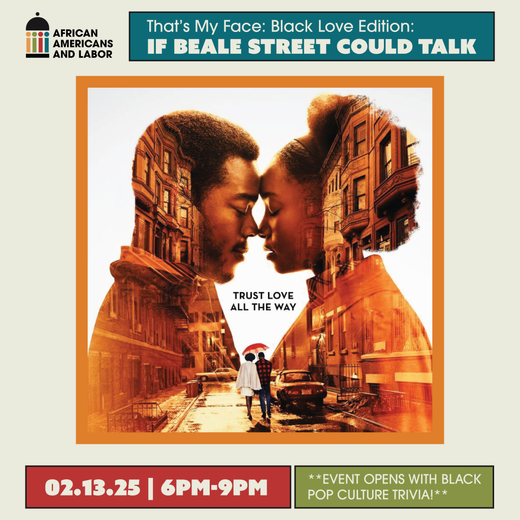 gram and colorful graphic with movie poster in mustard frame with text stating That's My Face Black Love Edition: If Beale Street Could Talk 2.13.25 6-9pm at the george washington carver museum