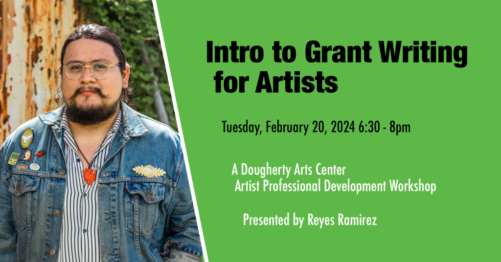 Intro to Grant Writing for Artists presented by Reyes Ramirez