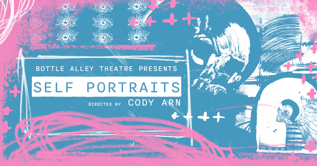 An illustrated banner graphic with elements of eyes, a skull, and an angel and the text 'Bottle Alley Theatre Presents Self Portraits Directed by Cody Arn'