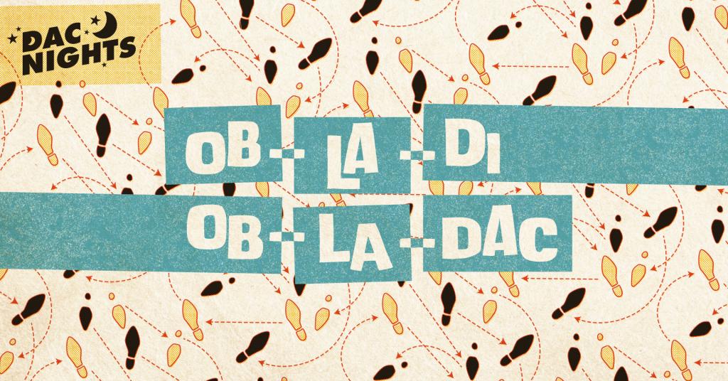 A graphic made up of dancing shoe prints and the text 'DAC Nights Ob-La-Di Ob-La-DAC'