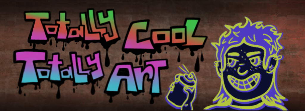Totally Cool Totally Art Banner!
