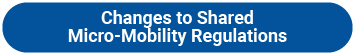 Changes to Shared Micro-Mobility Regulations