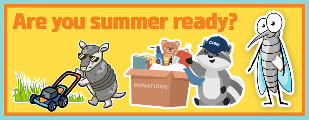 A banner titled "Are you summer ready?" features cartoon characters promoting summer preparedness. On the left, an armadillo wearing sunglasses is pushing a lawn mower, cutting overgrown grass. In the center, a raccoon in a blue "Code" hat is standing next to a brown box labeled "Donations," filled with various items including books, a teddy bear, and toiletries. On the right, a mosquito with a clipboard stands next to the raccoon, emphasizing the importance of clearing out standing water. The background is a gradient of yellow and blue, with an orange border. The City of Austin Development Services Department logo is on the bottom left corner.