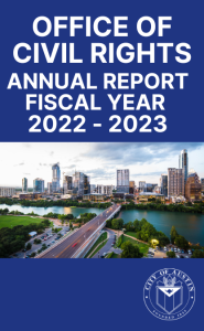 The image is a cover page for the Annual Report of the Office of Civil Rights for the fiscal year 2022-2023. The top part of the image displays the logo of the City of Austin and the Office of Civil Rights. Below the text, there is a panoramic view of downtown Austin, showcasing the city's skyline with buildings and a river in the foreground during dusk.