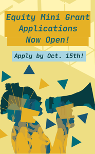 Equity Mini Grant Applications Now Open! Apply by Oct. 15th!