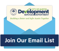 An open envelope with the City of Austin's Development Services Department logo on a letter inside. The tagline reads, "Building a Better and Safer Austin Together." Below the envelope, there is a prominent blue button with the text "Join Our Email List."