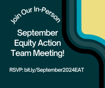 Join our in-person September Equity Action Team Meeting! RSVP: bit.ly/September2024